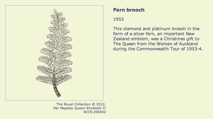 This diamond and platinum brooch in the form of a silver fern, an important New Zealand emblem, was a Christmas gift to The Queen from the Women of Auckland during the Commonwealth Tour of 1953-4.